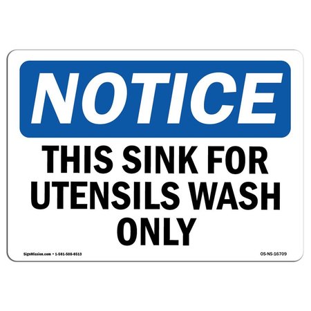 SIGNMISSION Safety Sign, OSHA Notice, 18" Height, NOTICE This Sink For Utensil Wash Only Sign, Landscape OS-NS-D-1824-L-16709